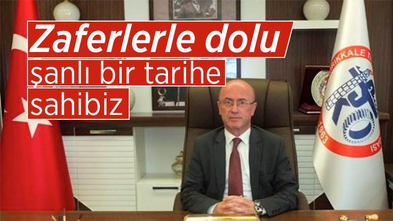 Zaferlerle dolu şanlı bir tarihe sahibiz