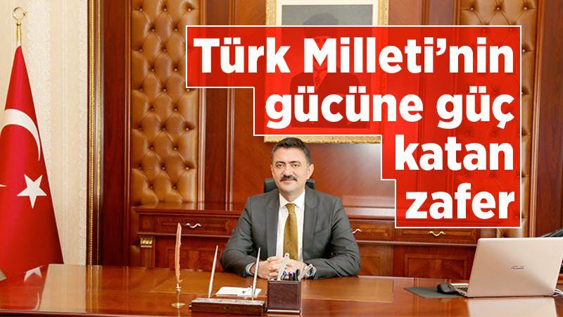 Türk Milleti’nin gücüne güç katan zafer 