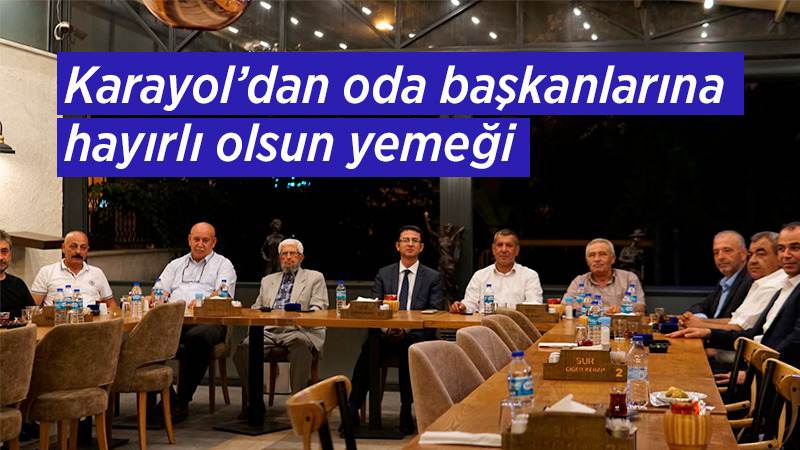 Karayol’dan oda başkanlarına birlik yemeği 