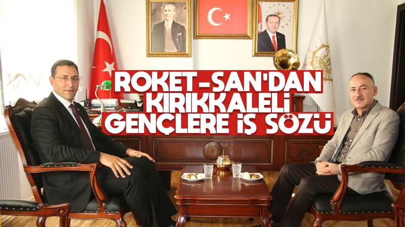 Roket-San’dan Kırıkkaleli gençlere iş sözü 