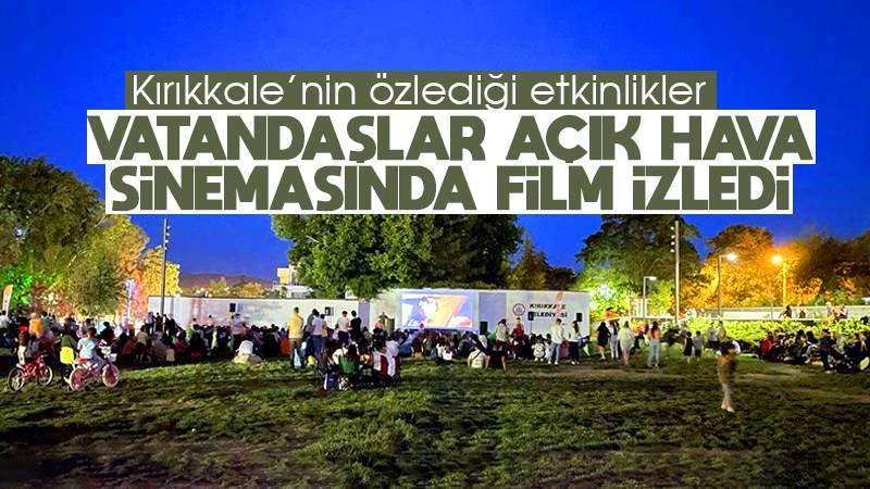 Kırıkkale'de açık hava sinema etkinliği