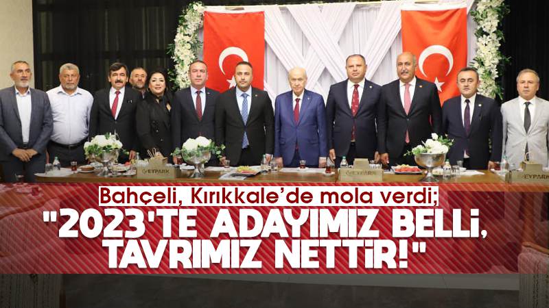 Bahçeli: "2023'te adayımız belli, kararımız nettir"