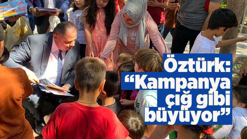 Öztürk: “Kampanya çığ gibi büyüyor”