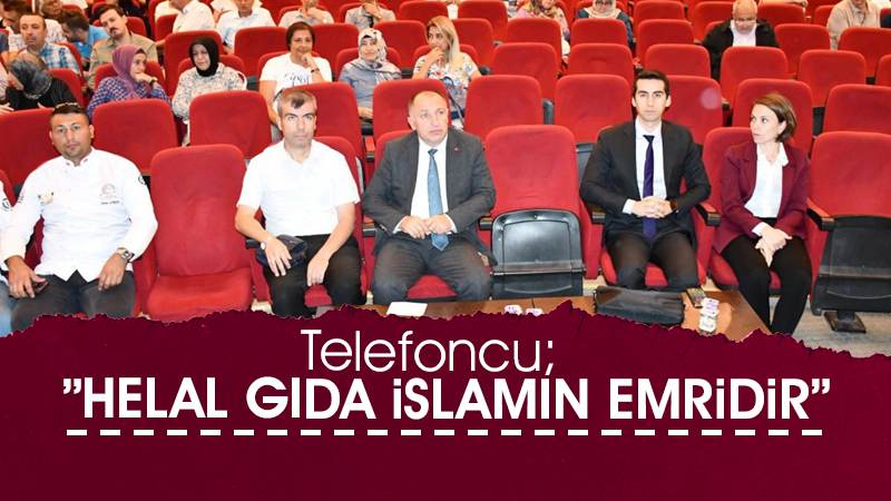 Telefoncu: “Helal gıda İslam’ın bir emridir” 