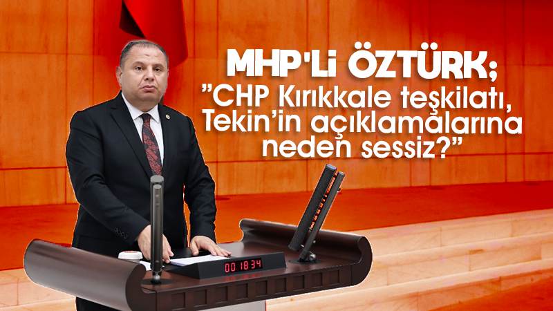 Öztürk: “CHP Kırıkkale teşkilatı, Tekin’in açıklamalarına neden sessiz?”