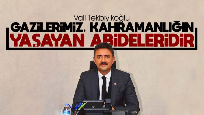 Tekbıyıkoğlu: “Kahramanlığın yaşayan abideleri”