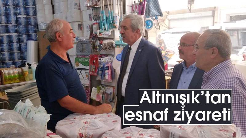 Altınışık’tan esnaf ziyareti 