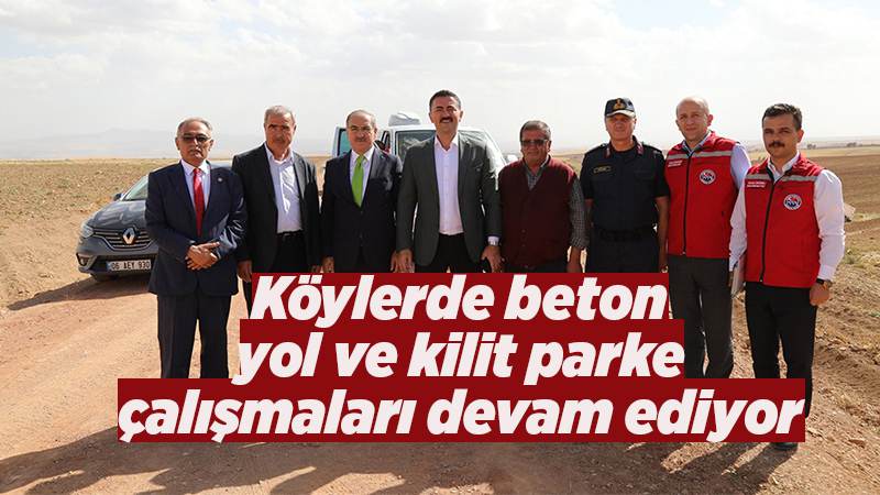 Köylerde beton yol ve kilit parke çalışmaları devam ediyor 