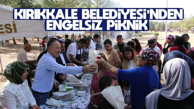 Kırıkkale Belediyesi’nden ‘Engelsiz Piknik’