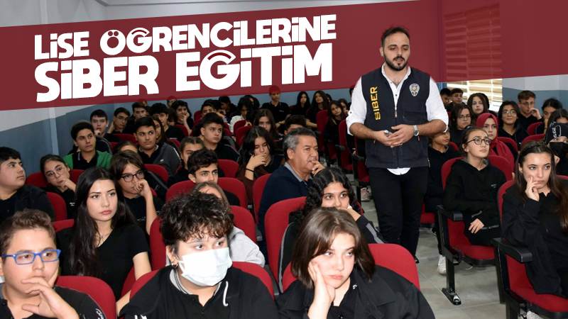 Lise öğrencilerine siber eğitim 