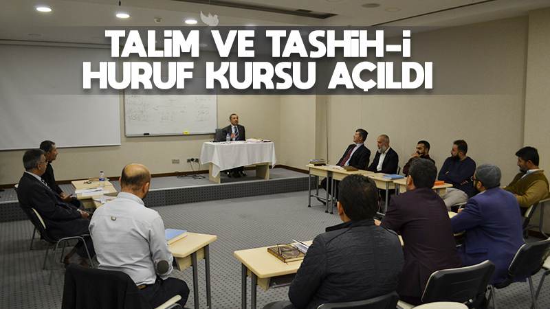 Talim ve Tashih-i Huruf kursu açıldı