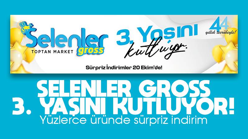 Selenler Gross, 3’üncü yaşını kutluyor