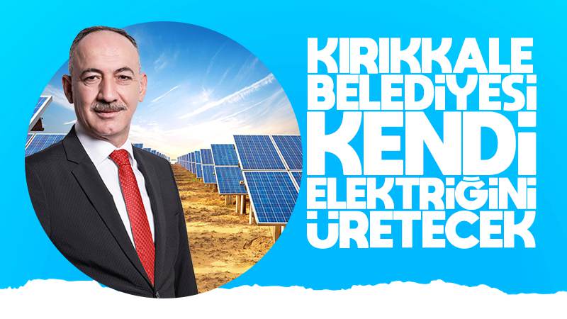 Kırıkkale Belediyesi kendi enerjisini üretecek