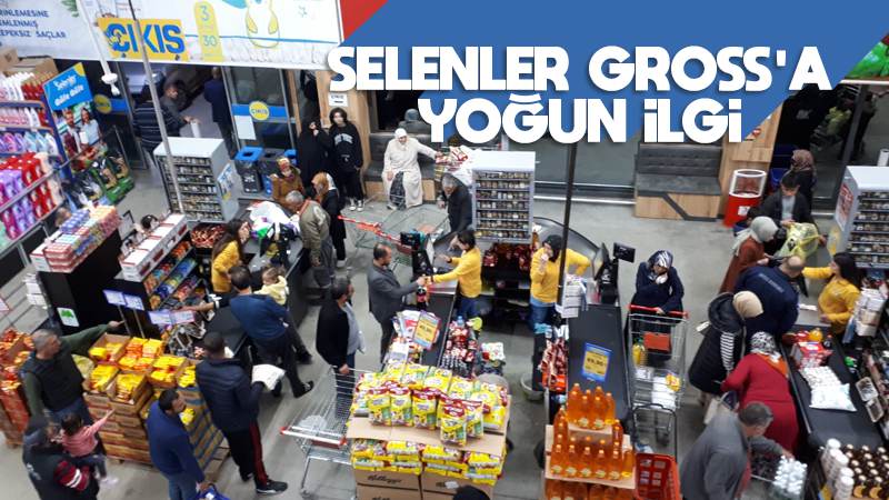 Selenler Gross’a yoğun ilgi