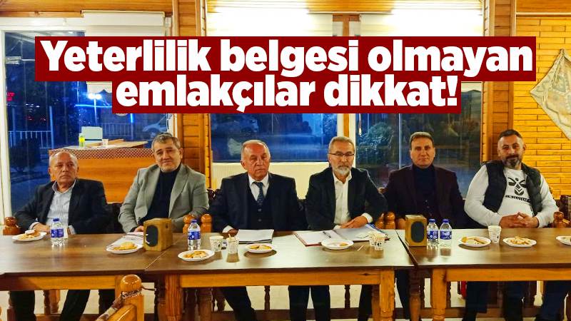 Yeterlilik belgesi olmayan emlakçılar dikkat!