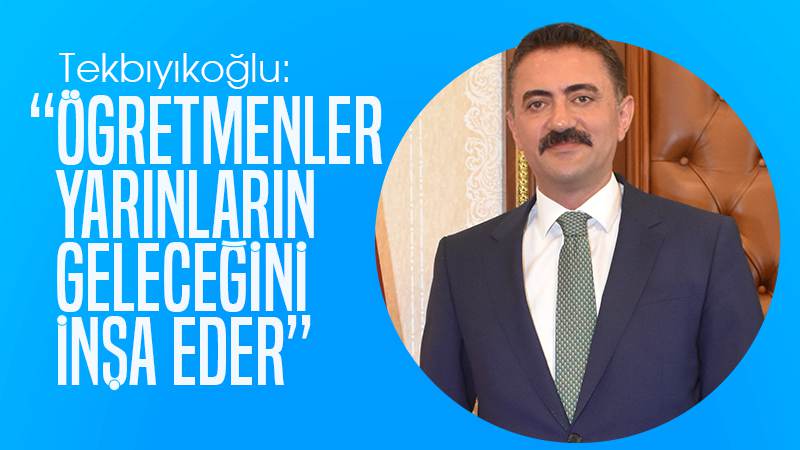 Tekbıyıkoğlu: “Öğretmenler yarınların geleceğini inşa eder”