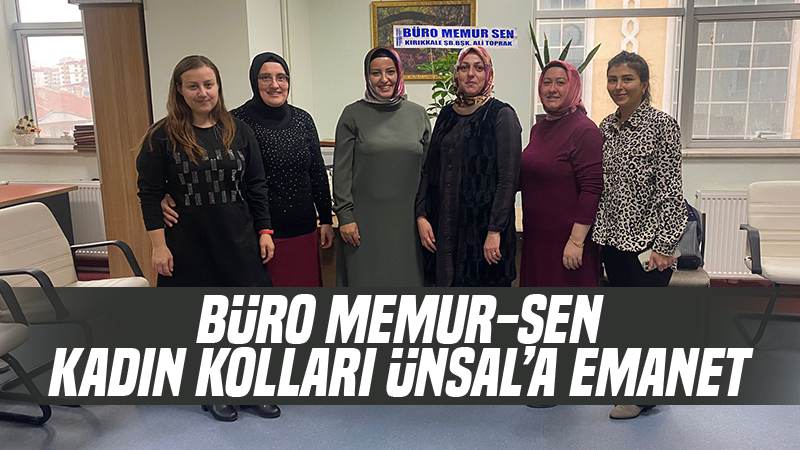 Büro Memur-Sen Kadın Kolları Ünsal’a emanet