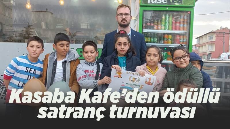 Kasaba Kafe’den ödüllü satranç turnuvası 