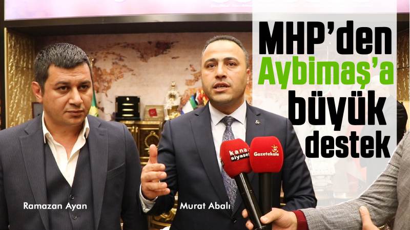 MHP’den Aybimaş’a büyük destek