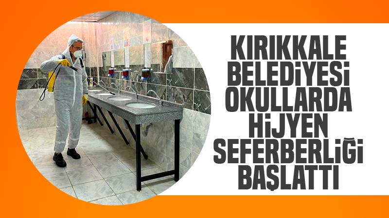 Kırıkkale Belediyesi okullarda hijyen seferberliği başlattı