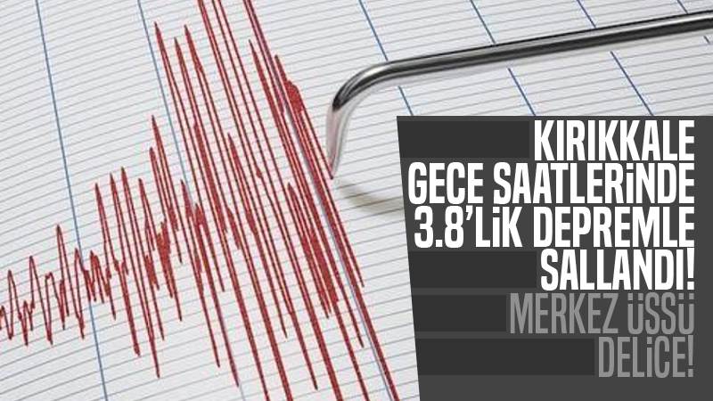 Kırıkkale 3.8’le sallandı