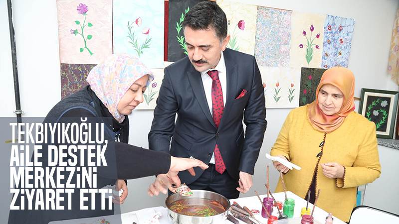 Kırıkkale Valisi Tekbıyıkoğlu, Aile Destek Merkezini ziyaret etti