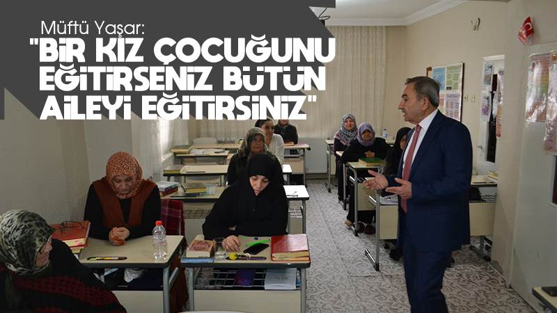 Bir kız çocuğunu eğitirseniz bütün aileyi eğitirsiniz