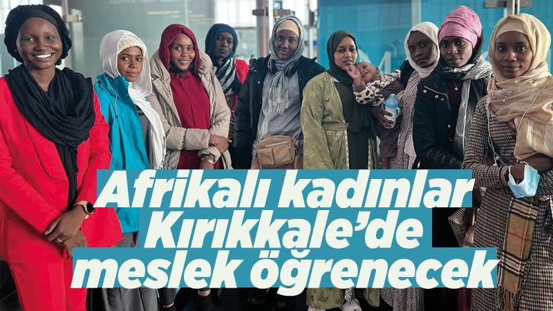 Afrikalı kursiyerler Kırıkkale’de