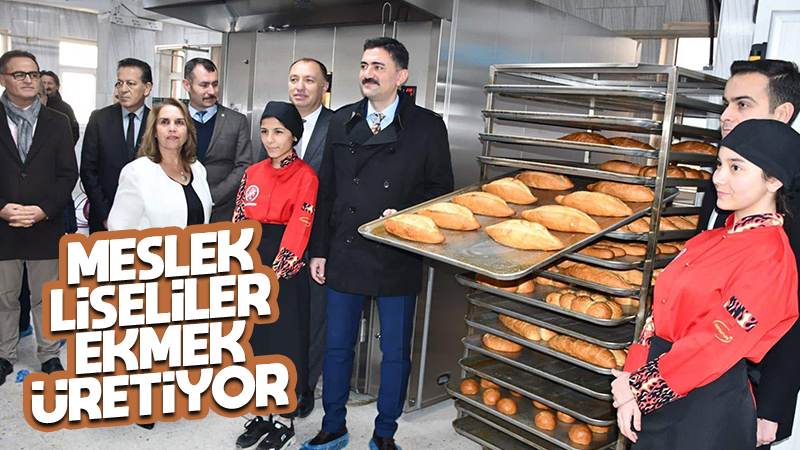 Meslek liseliler ekmek üretiyor 