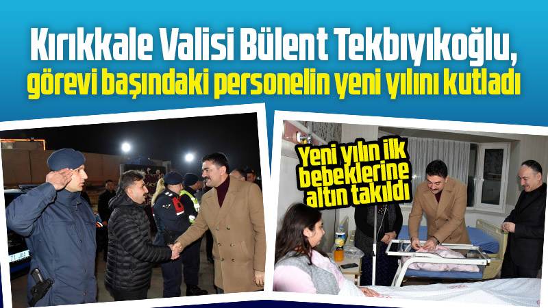 Vali Tekbıyıkoğlu, görevi başındaki personelin yeni yılını kutladı