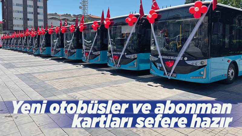 Yeni otobüsler ve abonman kartları sefere hazır 