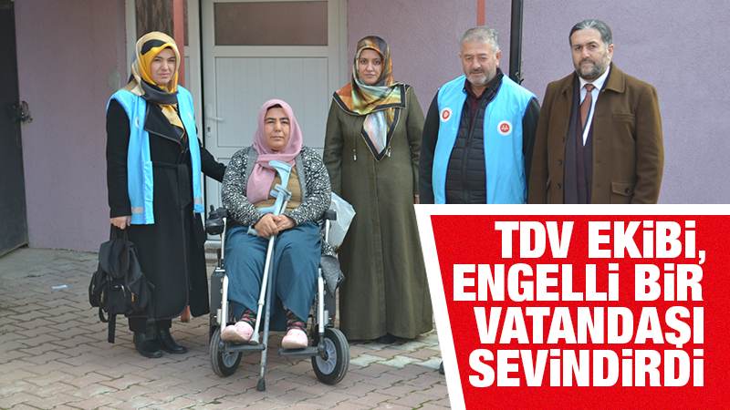 TDV ekibi, bir engelliyi sevindirdi