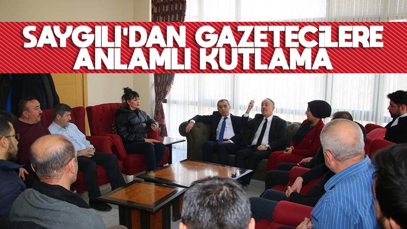 Saygılı'dan gazetecilere anlamlı kutlama