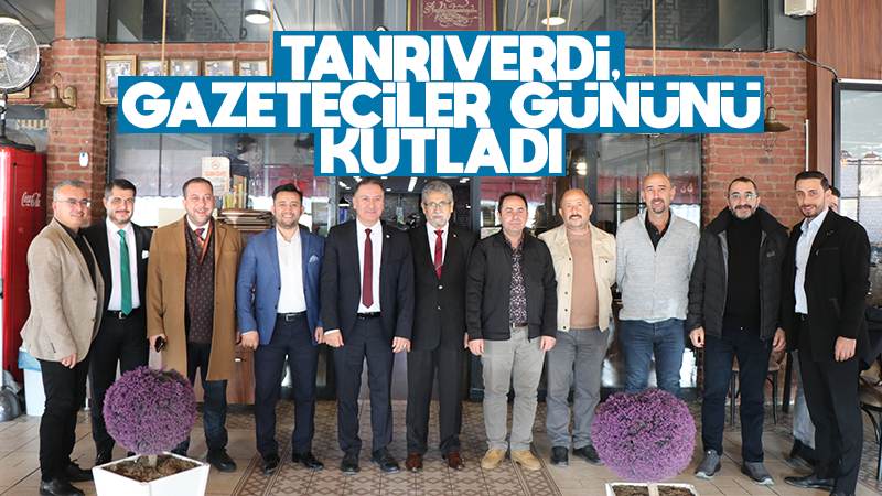 Tanrıverdi, gazeteciler gününü kutladı 