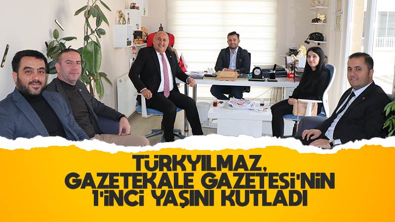 Türkyılmaz, Gazetekale Gazetesi’nin 1’inci yaşını kutladı