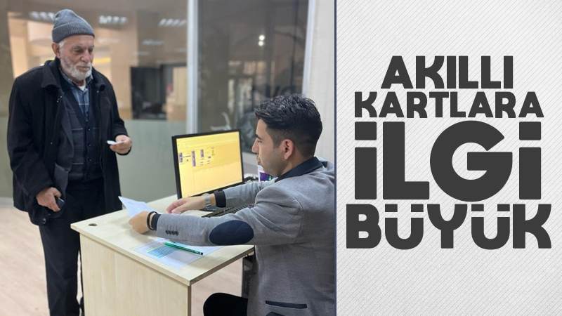 Vatandaşlardan akıllı kartlara büyük ilgi