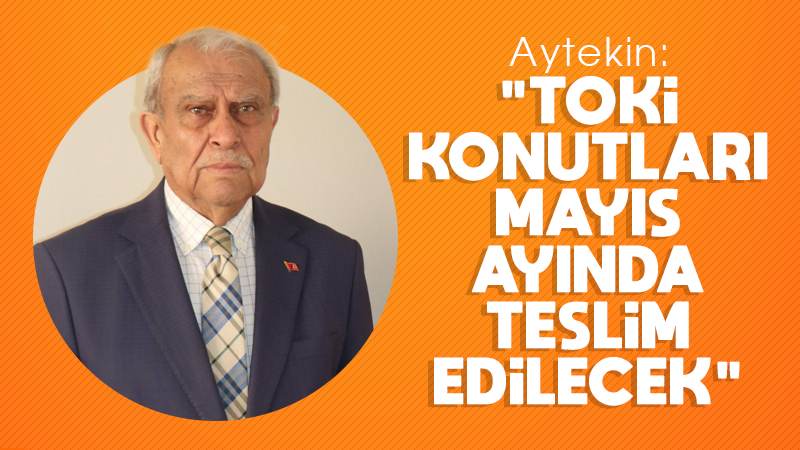 TOKİ konutları Mayıs ayında teslim edilecek