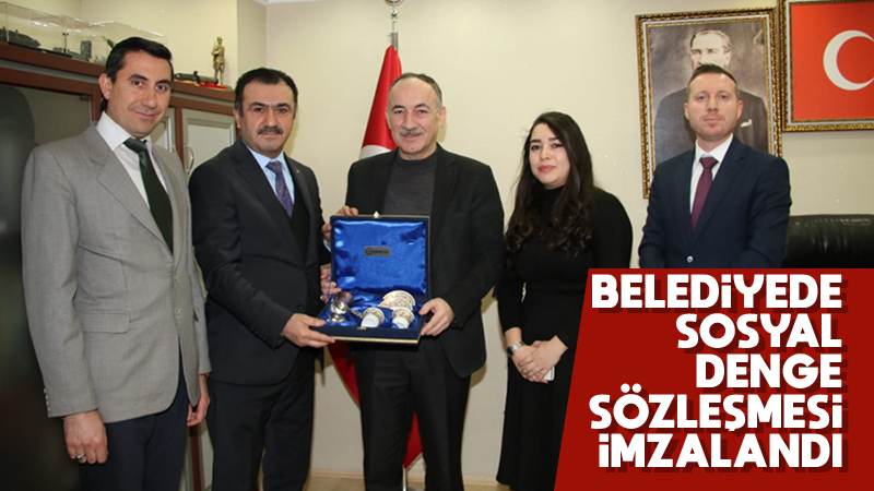 Belediyede sosyal denge sözleşmesi imzalandı 