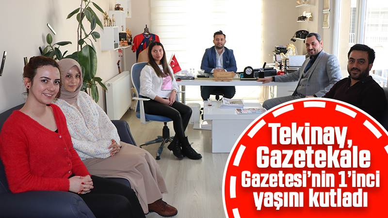 Tekinay, Gazetekale Gazetesi’nin 1’inci yaşını kutladı