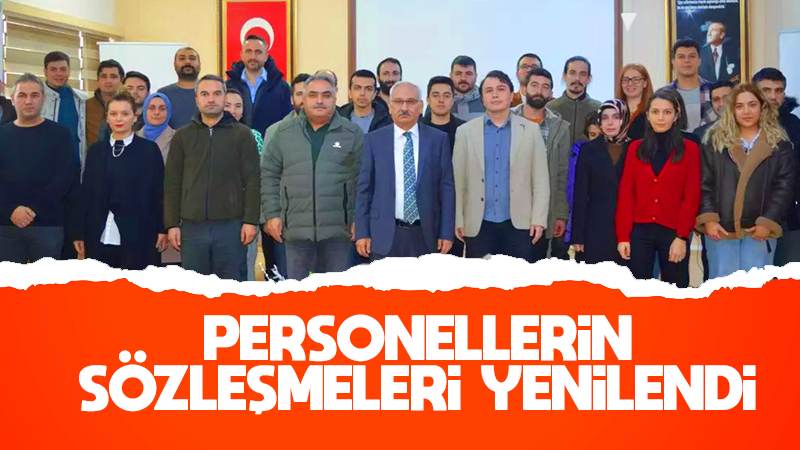 Personellerin sözleşmeleri yenilendi 