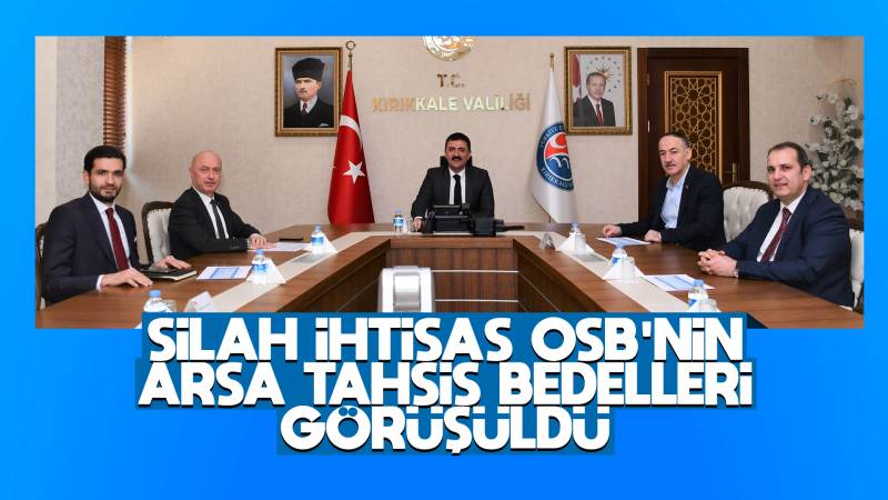 Silah İhtisas OSB’nin arsa tahsis bedelleri görüşüldü 