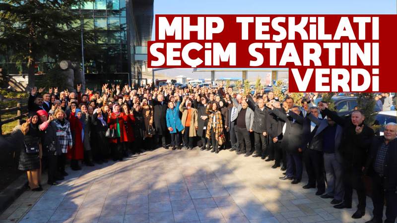 MHP teşkilatı seçim startını verdi 