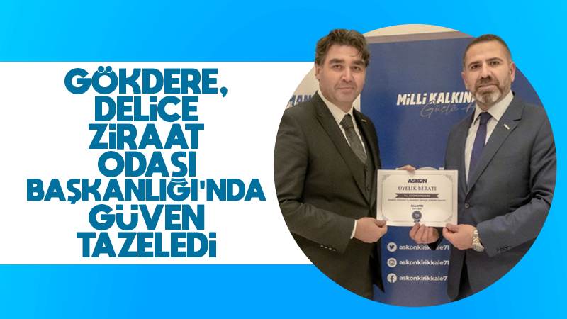 Gökdere, Delice Ziraat Odası Başkanlığı’nda güven tazeledi