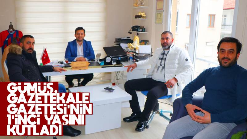 Gümüş, Gazetekale Gazetesi’nin 1’inci yaşını kutladı