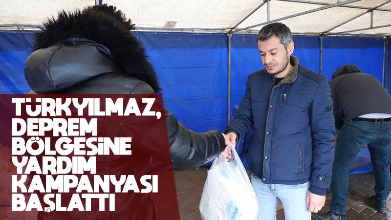 Türkyılmaz, deprem bölgesine yardım kampanyası başlattı