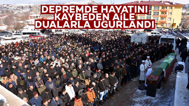 Depremde hayatını kaybeden aile dualarla uğurlandı 