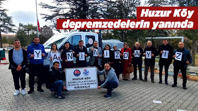 Huzur Köy depremzedelerin yanında 