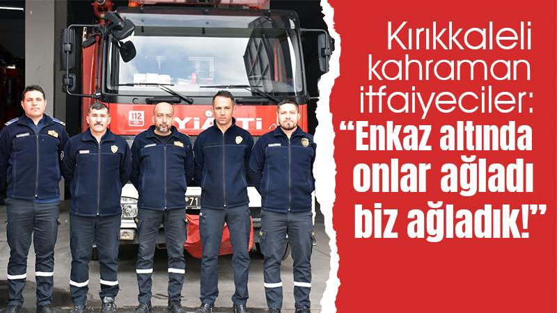 Enkaz altında onlar ağladı biz ağladık!