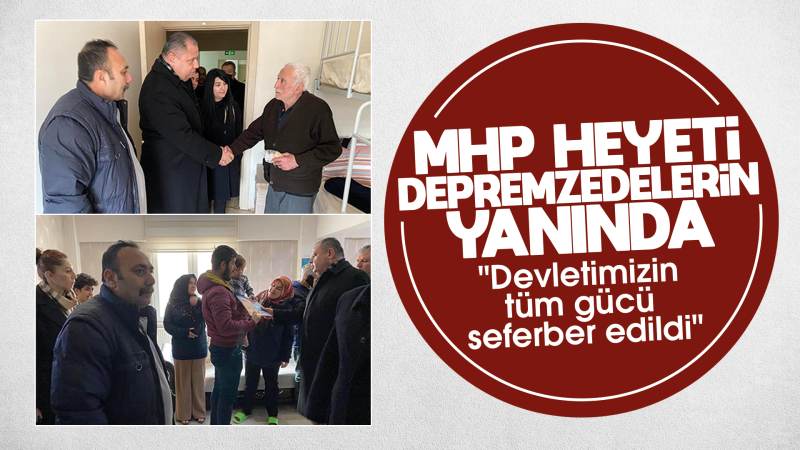 MHP heyeti depremzedelerin yanında 