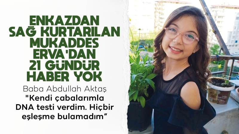 Mukaddes Erva’dan 21 gündür haber yok